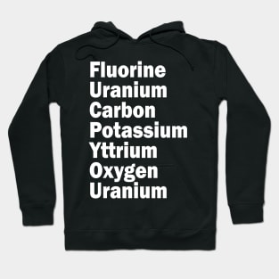 fluorine uranium carbon potassium yttrium oxygen uranium Hoodie